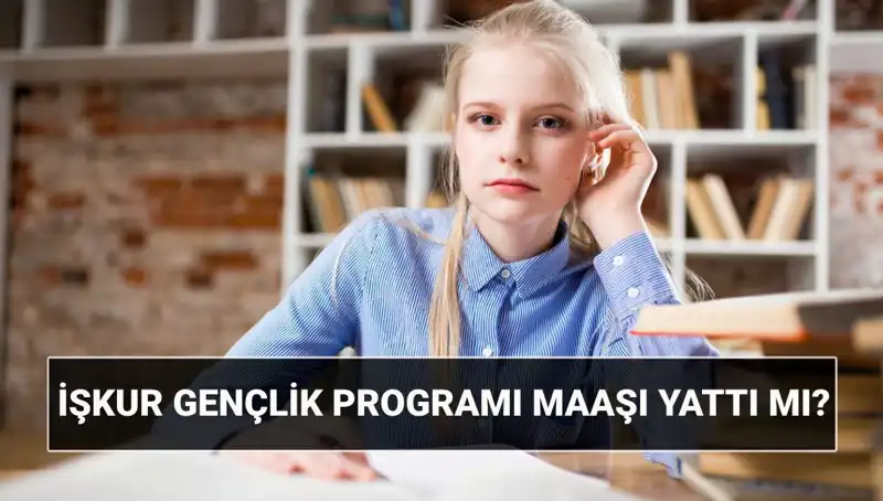 Gençlerin Geleceği İçin İŞKUR Gençlik Programı Ödeme Süreci Başladı!