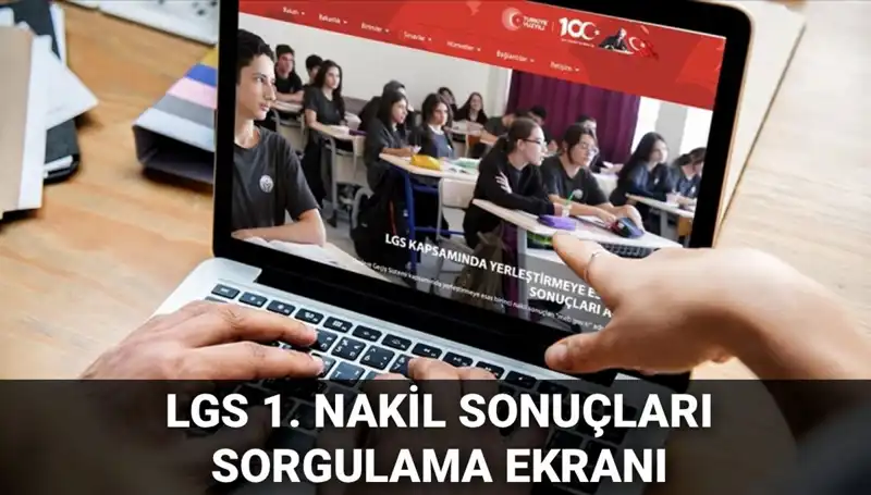 LGS Nakilleri Açıklandı: 1. Nakil Sonuçları ve 2. Nakil Süreci Hakkında Bilgiler