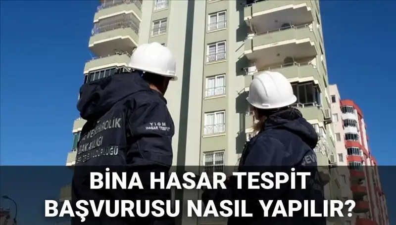 2025'te Bina Hasar Tespiti: Başvuru Süreci ve e-Devlet Ekranı Nasıl Kullanılır?