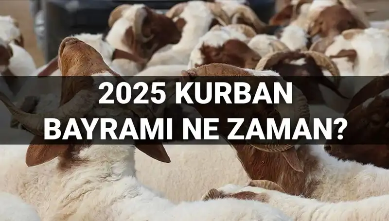 Kurban Bayramı 2025 Ne Zaman? 9 Günlük Tatil Mümkün Mü?